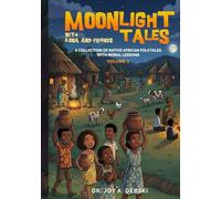 Moonlight Tales with Ilona and Friends Volume 2: A Collection of Native African Folktales with Moral Lessons