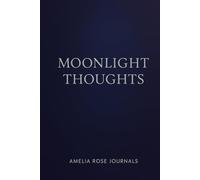 Moonlight Thoughts - A Reflective Lined Notebook for Women: A Gentle Journal for Nighttime Writing, Reflection and Dreams