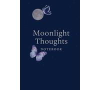 MOONLIGHT Thoughts Notebook: Galaxy notebook for creativity and inspiration every day.