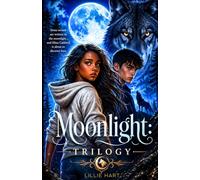 Moonlight Trilogy: The Awakening, Rising Shadows, and Lunar Reckoning: Paranormal Werewolf Shifter Romance (Moonlight Trilogy: Paranormal Teen Werewolf Shifter Romance Series)