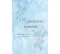 Moonlight Whispers: A Notebook for Daydreamers