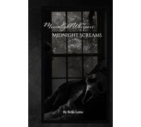 Moonlight Whispers, Midnight Scream: Love Cuts Deep, but Fear Cuts Deeper (Whispers of Ghostface)