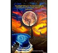 Moonlight Whispers Mystical Scrapbook: A Sacred Space For Your Art, Magic, Memories & Manifestation