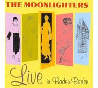 Moonlighters - Live in Baden-Baden