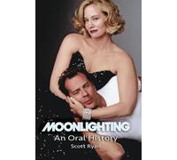 Moonlighting: An Oral History