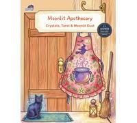 Moonlit Apothecary：Crystals, Tarot & Moonlit Dust: A Bold and Easy Coloring Book Featuring 50 Cozy Herbal, Crystal, and Candlelight Scenes (Cozy Witchcraft & Sacred Spells)