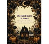 Moonlit Blooms & Brews: A Spooky Cozy Halloween Coloring Book: A Spooky Cozy Coloring Book for Adults and Teens - 30 Spooky Cozy Fall & Halloween ... Shops -Single-Sided Pages for Relaxation