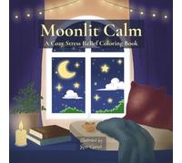 Moonlit Calm: A Cozy Stress Relief Coloring Book