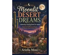 Moonlit Desert Dreams: A Relaxing Coloring Book for Adults Inspired by the Southwest, Canyon Nights & Western Serenity (Bloom & Breathe Series)