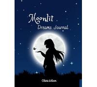 Moonlit Dreams Journal for women: A Dream and Reflection to Capture Your Nighttime Visions and Inner Wisdom