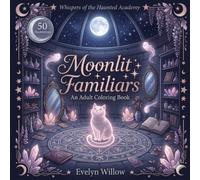 Moonlit Familiars: Witchy Cat Coloring Book for Adults | Celestial Moon Magic | Mystical Halloween Gift (Whispers of the Haunted Academy)