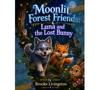 Moonlit Forest Friends: Luna and the Lost Bunny