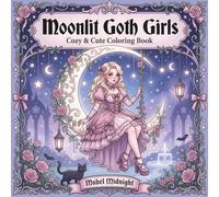 Moonlit Goth Girls Cozy & Cute Coloring Book: Cute Gothic Girls Coloring Book for Adults & Teens • Cozy Coquette Style • Relaxing Stress Relief • ... Aesthetic (Moonlit Whimsy Coloring Series)
