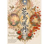 花鳥風月 Moonlit Kachōfūgetsu: Japanese Window-Inspired Coloring Pages Filled with Flowers, Birds, Moonlight, and Seasonal Serenity