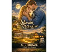 Moonlit Path to Love (MPTL): Book 'M' of the Small-Town Romance A to Z Series (Each book stands alone in the series)