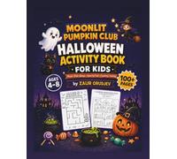 Moonlit Pumpkin Club: A Halloween Activity Book for Kids with Mazes, Brain Games, Search and Find, Counting, and Coloring for Ages 4-8