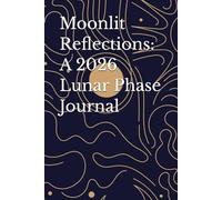 Moonlit Reflections: A 2026 Lunar Phase Journal