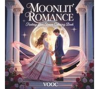 Moonlit Romance: Fantasy Love Stories Coloring Book with Knights, Princesses, and Enchanted Couples in Dreamy Medieval Night Scenes For Adults and Teens (Enchanted Realms - Fantasy Coloring)