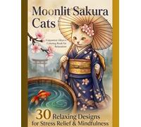 Moonlit Sakura Cats: A Japanese Ukiyo-e Coloring Book for Relaxation (Ukiyo-e Coloring Series)