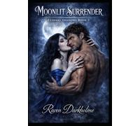 Moonlit Surrender: A Dark Fated Mates Vampire-Werewolf Romance (Eternal Shadows Book 2)
