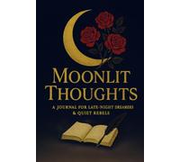 Moonlit Thoughts Notebook: A Dark Romantic Lined Journal for Night Writing and Deep Reflections