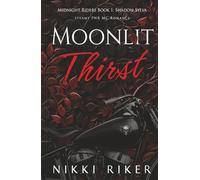 Moonlit Thrist: steamy paranormal MC romance (Midnight Riders MC)