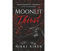 Moonlit Thrist: steamy paranormal MC romance (Midnight Riders MC)