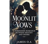 Moonlit Vows: A Forbidden Romance Between Destiny and Desire