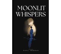 Moonlit Whispers: Calming Stories for Sweet Dreams: Gentle Bedtime Stories to Calm Little Hearts and Guide Sweet Dreams
