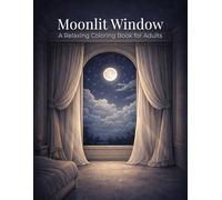 Moonlit Window: A Relaxing Adult Coloring Book