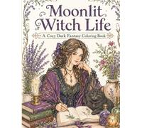 Moonlit Witch Life: A Cozy Dark Fantasy Coloring Book