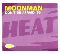 Moonman - Don't Be Afraid '99