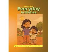 MoonMiraKids: Everyday Activities: A gentle book of childhood routines, love, and family moments (MoonMiraKids Everyday Life Series)