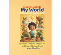 MoonMiraKids My World: All About Me, My Family & My Life (MoonMiraKids Educational Series)
