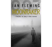 Moonraker : James Bond 007 (vintage): Read the third gripping unforgettable James Bond novel