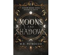 Moons and Shadows: Bound by Faith: 1