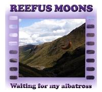 Moons, Reefus - Waiting for My Albatross