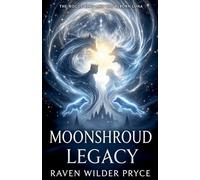 Moonshroud Legacy: The Rogue King and the Reborn Luna