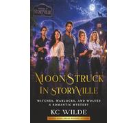 Moonstruck in Storyville: Witches, Warlocks, and Wolves, A Romantic Mystery (Spellbound in Storyville)