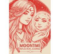 Moontime Reflection Journal: Undated 12-Month Menstrual Cycle Tracker and Diary for Women and Girls | Align with Lunar Phases | Perfect for Teens, ... of the Year | Menarche / Youthful Edition