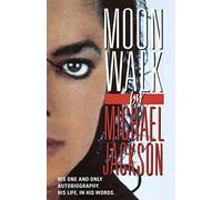 Moonwalk: Michael Jackson’s Only Official Autobiography