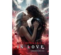 Moonwalker in Love: A Dark Sapphic Portal Fantasy Romance (Crimson Bloom Chronicles #12)