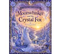 Moonwhisker and the Crystal Fox (Silverleaf Forest Adventures)