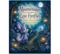 Moonwhisker and the Lost Fireflies (Silverleaf Forest Adventures)