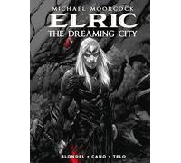 MOORCOCK ELRIC HC 04 DREAMING CITY (Michael Moorcock's Elric, 4)