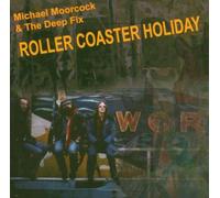 Moorcock, Michael - Roller Coaster Holiday