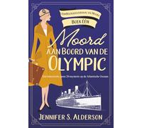 Moord aan Boord van de Olympic: Een historische jaren 20-mysterie op de Atlantische Oceaan (Een Reizigersverhaal vol Moord)