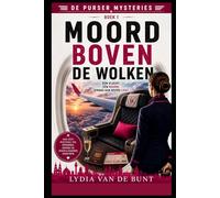 Moord boven de Wolken De Purser Mysteries Boek 1: Een spannende luchtvaartmysterie over een verdwenen passagier, verborgen geheimen en een moord op 10.000 kilometer hoogte