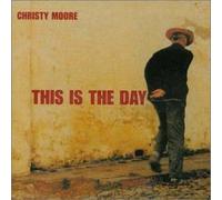 Moore, Christy - This Is the Day by Moore, Christy (2005) Audio CD