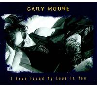 Moore, Gary - I Have Found My Love in...